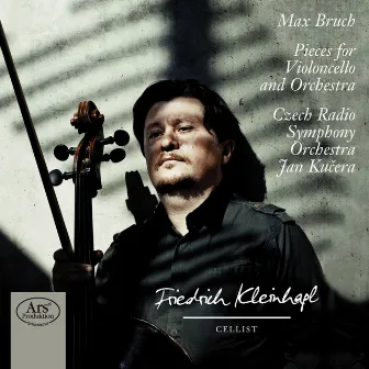 Bruch: Pieces for Violoncello and Orchestra by Friedrich Kleinhapl