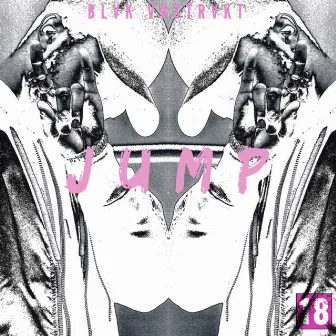 JUMP by BLVK VBSTRVKT