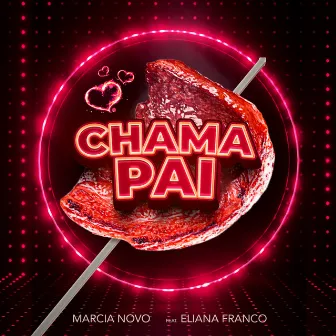 Chama Pai by Marcia Novo