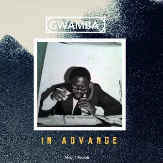 In Advance by Gwamba