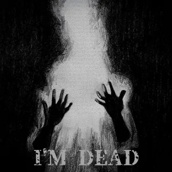 I'm dead by MIMIK NOH