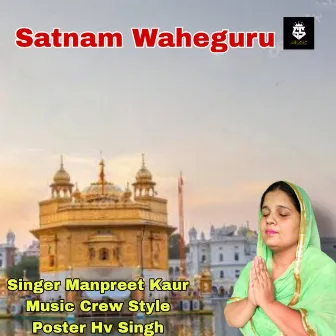 Satnam Waheguru by Manpreet Kaur