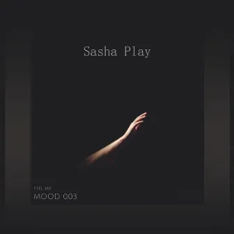 Mood#003 (DJ Mix) by Sasha Play