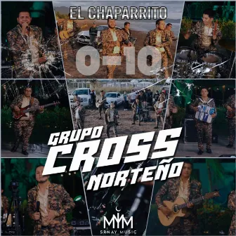 El Chaparrito 0-10 by Grupo Cross Norteño