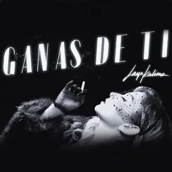 Ganas de Ti by Laya Kalima