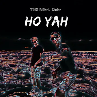 Ho Yah by The Real DNA