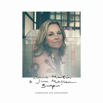 Bumpin' - Celebrating Wes Montgomery by Claire Martin