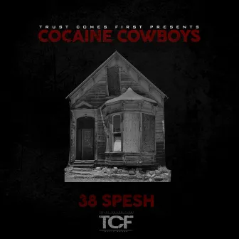 Cocaine Cowboys by 38 Spesh