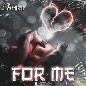 For Me by J Amirii