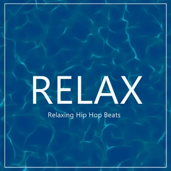 RELAX - Relaxing Hip Hop Beats by Lofi Hip Hop Nation