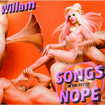 Songs in the Key of Nope by Willam