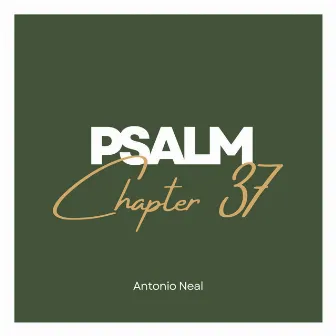 Psalm Chapter 37 by Antonio Neal