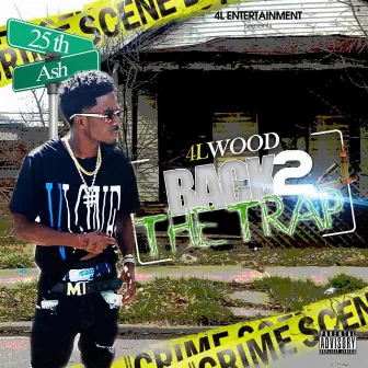 Back 2 the Trap by 4Letta Wood