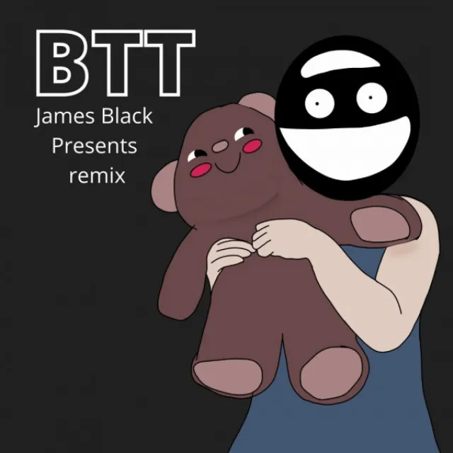 BTT - James Black Presents Remix