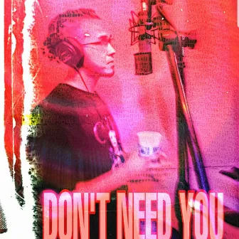 Don't Need You by 401don