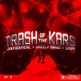 TRASH OF THE KARS by Grizzly Grand