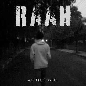 RAAH by Abhijit Gill