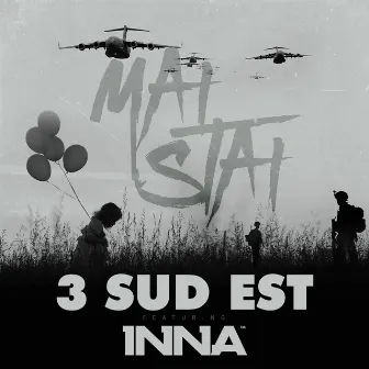 Mai stai by 3 Sud Est