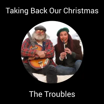 Taking Back Our Christmas by The Troubles