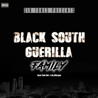 Real Talk, Vol. 1: Da Mixtape by Black South Guerilla Family