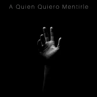 A Quien Quiero Mentirle by David Rey