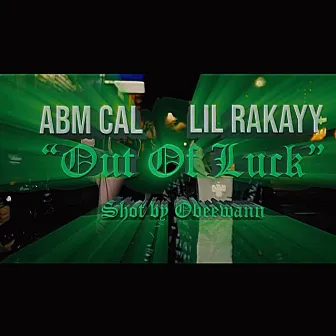 Out Of Luck by Lil Rakayy