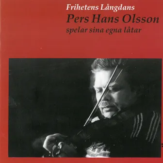 Frihetens Långdans by Pers Hans Olsson