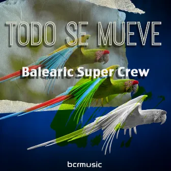 Todo Se Mueve by Balearic Super Crew