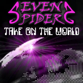 Take on the World by Seven Spiders