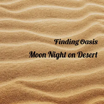 Moon Night on Desert by Finding Oasis