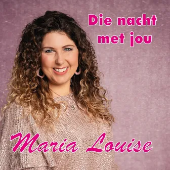 Die nacht met jou by Maria Louise