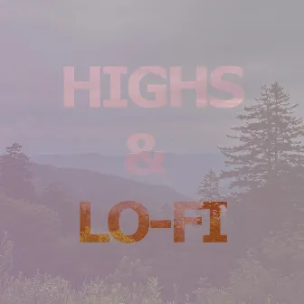 HIGHS & LO-FI by Clinton Haze