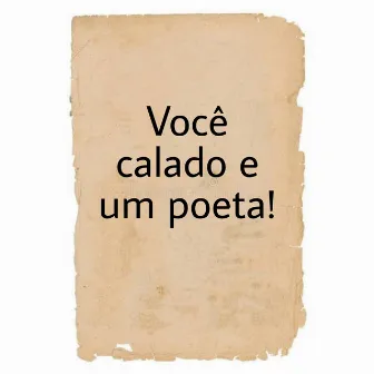 Você calado e um poeta by Pedronic