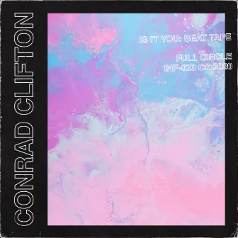 IS IT YOU: Beat Tape (Full Circle) by Conrad Clifton