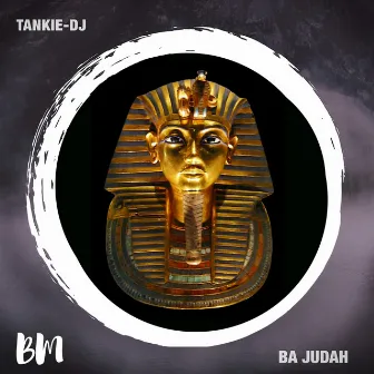 Ba Judah EP by Tankie DJ