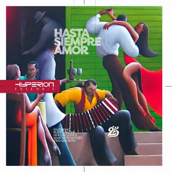 Hasta siempre amor by Hyperion Ensemble