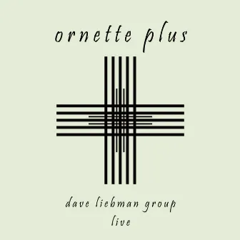 Ornette Plus by Dave Liebman Group