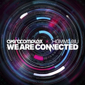 WE ARE CONNECTED by Akira Complex