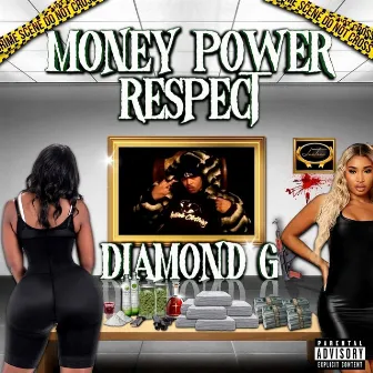 Money Power Respect by Diamond G