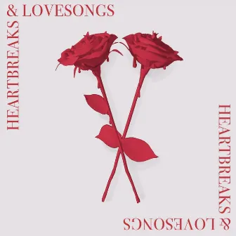 Heartbreaks & Lovesongs by Chase