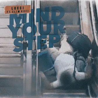 Mind Your Step by Lucci