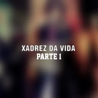 Xadrez da Vida, Pt. 1 by Wagner Paiva RC