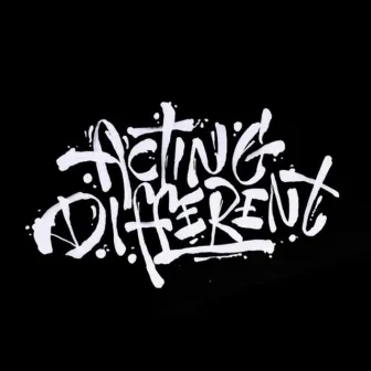 Acting Different by Dev the Follower