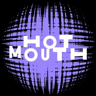 Hot Mouth by Black Girl / White Girl