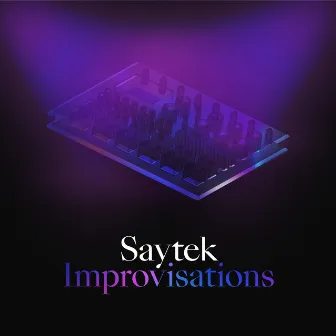 Improvisations by Saytek