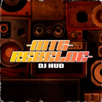 Mtg - Rebelde by DJ Hud