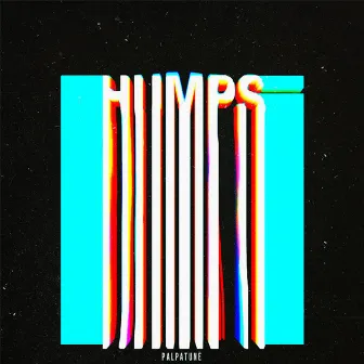 Humps by Palpatune