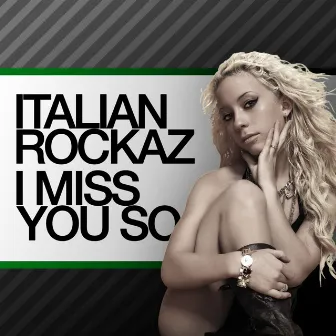 I Miss You So by Italian Rockaz