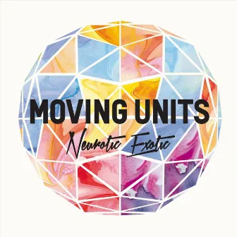 Neurotic Exotic by Moving Units