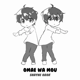 Omae Wa Mou by Shayne Orok